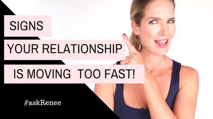 Top 10 Signs Your Relationship Is Moving Too Fast